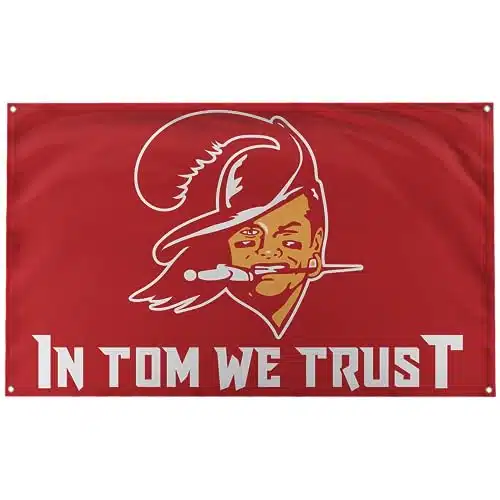 Banger   In Tom We Trust Buccaneers Flag Banner Xfeet Tom Brady