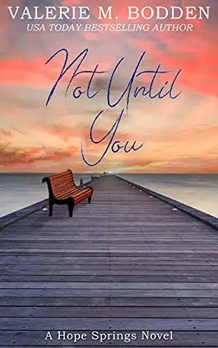 Not Until You A Christian Romance (Hope Springs Book )