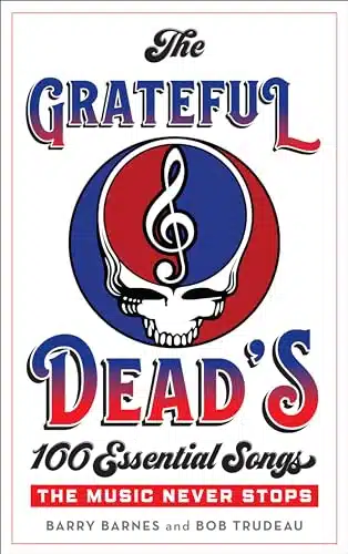 The Grateful Dead'S Essential Songs The Music Never Stops