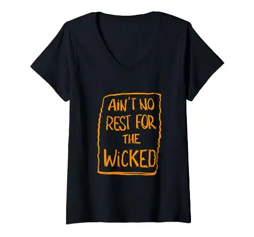 Womens Ain'T No Rest For The Wicked V Neck T Shirt